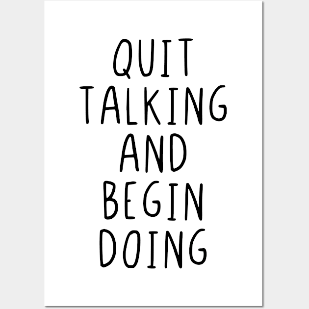 Quit talking and begin doing Wall Art by StraightDesigns